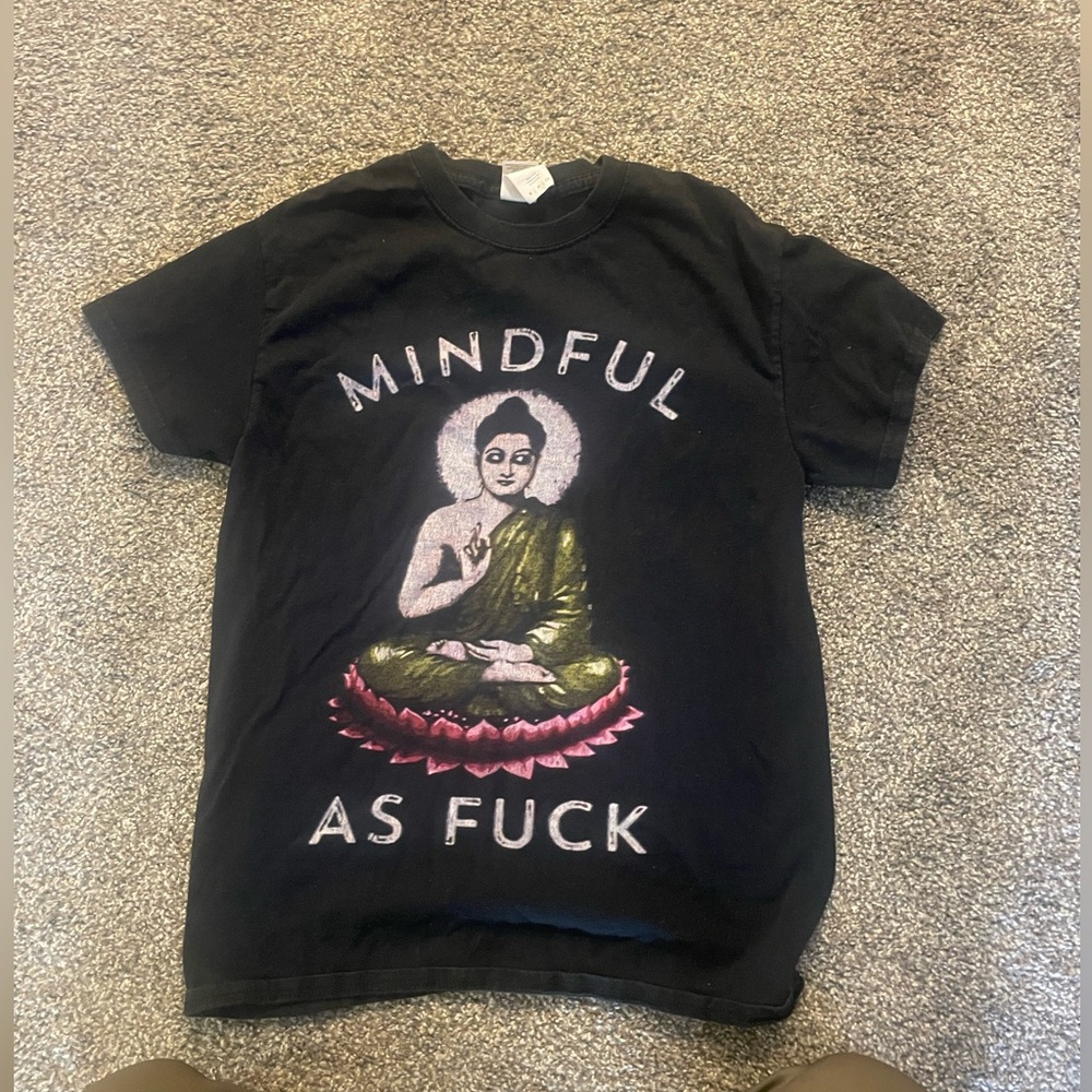 mindful as f*** t-shirt